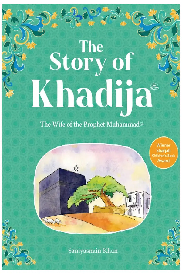 The Story of Khadijah by Saniyasnain Khan