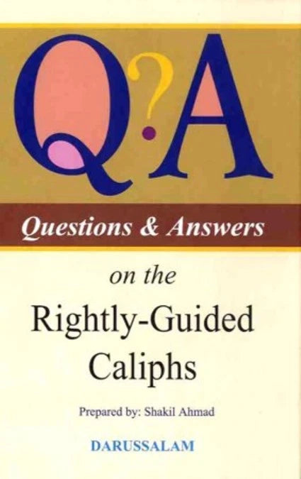 Questions & Answers on the Rightly-Guided Caliphs