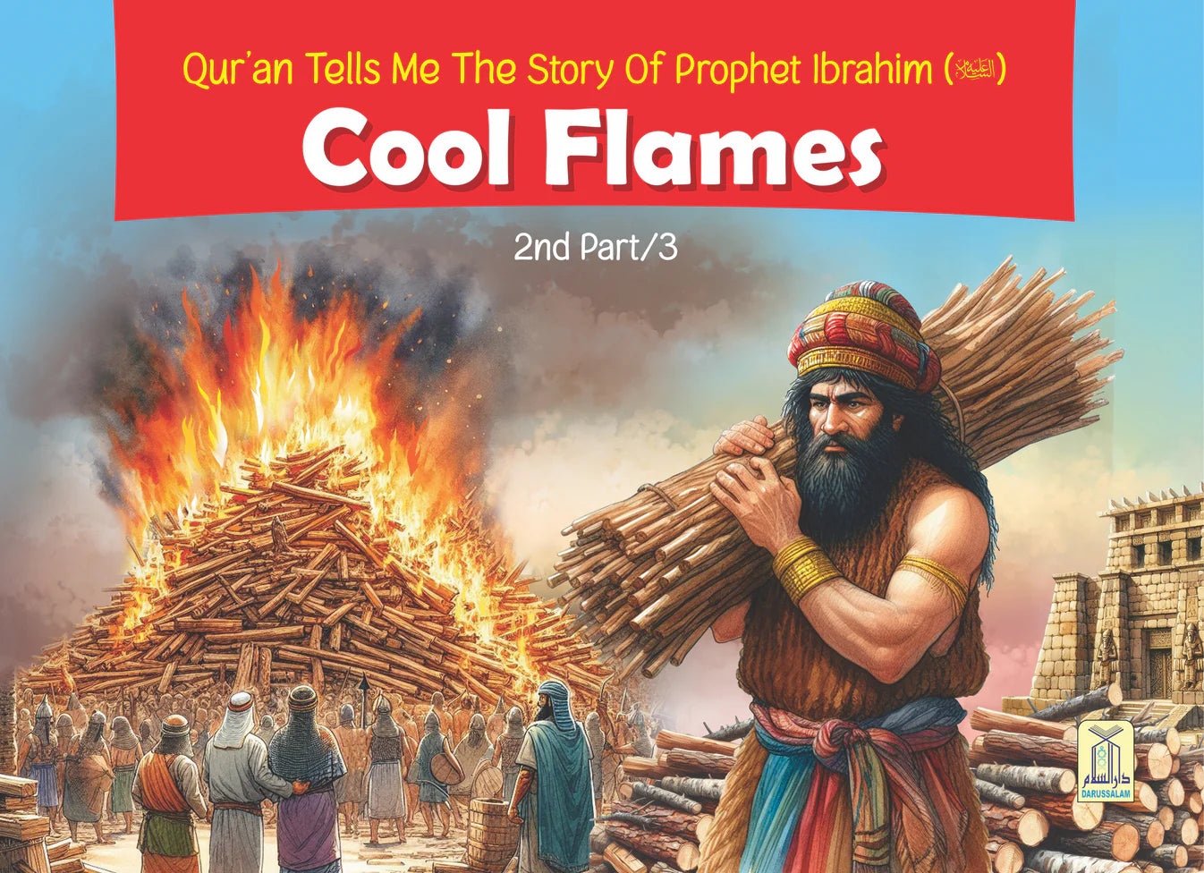 Quran Tells Me The Story of Prophet Ibrahim A.S. – 2/3: Cool Flames