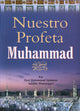 Nuestro Profeta Muhammad (S.A.W) Our Prophet Muhammad (S.A.W)