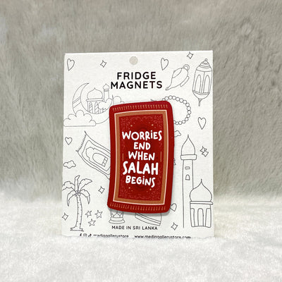 Worries End When Salah Begins | Fridge Magnet