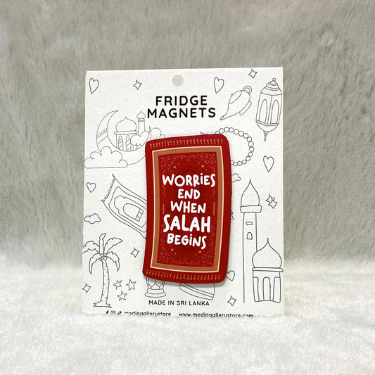 Worries End When Salah Begins | Fridge Magnet