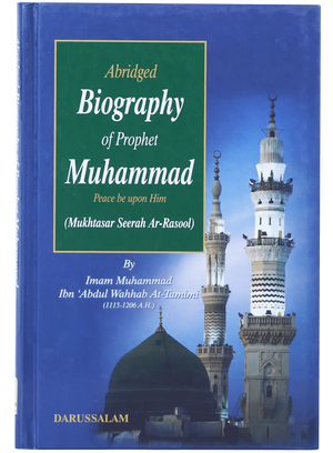 Abridged Biography of Prophet Muhammad PBUH- Muhammad Ibn 'Abdul Wahhab At-Tamimi