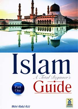 Islam A Total Beginner's Guide - Part 1