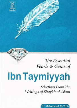 The Essential Pearls and Gems of Ibn Taymiyyah