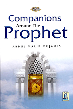 Companions Around the Prophet (PBUH) - Roshni ke minar - Darussalam UK by Abdul Malik Mujahid