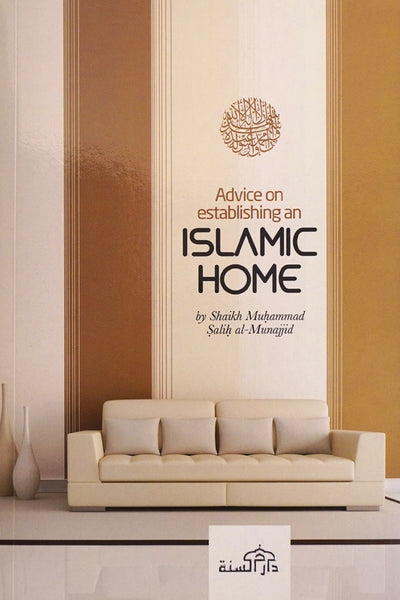 Advice on Establishing an Islamic Home