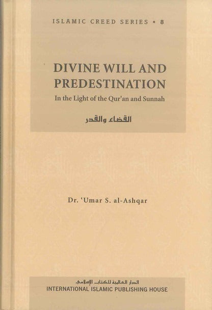 Divine Will and Predestination Islamic Creed Series Vol. 8