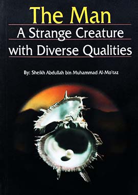 The Man a Stranger Creature with diverse Qualities