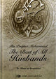 The Prophet Muhammad the Best of all Husbands - English