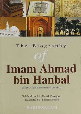 The Biography of Imam Ahmad bin Hanble