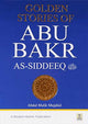 Golden Stories of Abu Bakr As-Siddeeq (R.A)