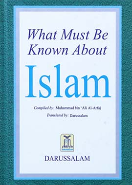 What Must Be Known About Islam