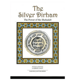 The Silver Dirham - The Power of the Shahadah