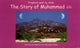 Prophets sent by Allah - The Story of Muhammad PBUH