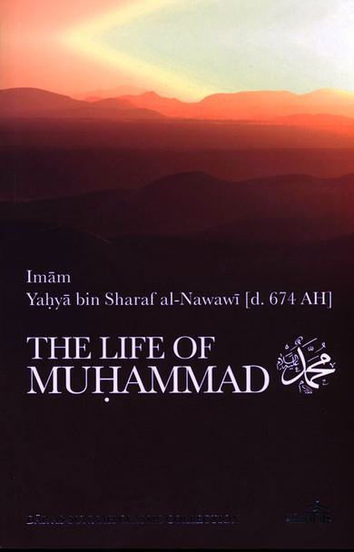 The Life of Muhammad (PBUH) by Imam Yahya bin Sharaf al-Nawawi.