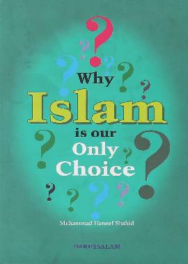 Why Islam is our only Choice