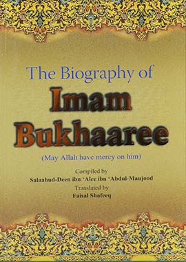 The Biography of Imam Bukhaaree