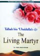 Talhah bin Ubaidullah (RA) The living martyr - English
