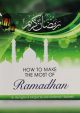 How to Make The Most of Ramadan