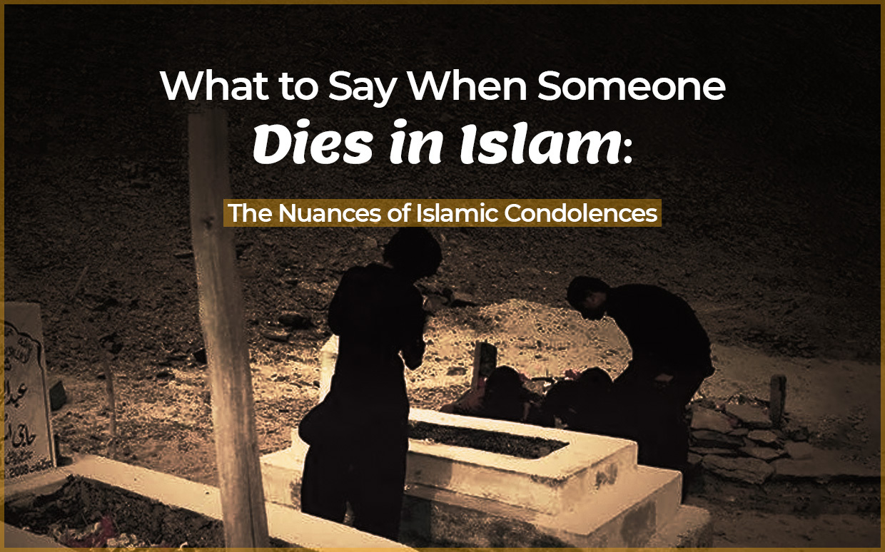 What to Say When Someone Dies in Islam